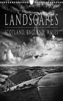 Landscapes - Scotland, England, Wales / UK-Version 2016: Atmospheric Black and White Landscape Photographs of Scotland, England and Wales.(Calvendo Nature)