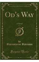 Od's Way, Vol. 1: A Novel (Classic Reprint)