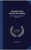 Acrostics From Across The Atlantic: And Other Poems, Humorous And Sentimental