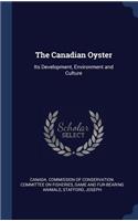 The Canadian Oyster: Its Development, Environment and Culture