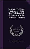 Report of the Board of Directors of the New York, Lake Erie & Western R. R. Co. to the Stockholders