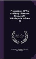 Proceedings Of The Academy Of Natural Sciences Of Philadelphia, Volume 22