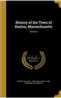 History of the Town of Easton, Massachusetts; Volume 3