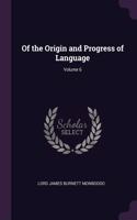 Of the Origin and Progress of Language; Volume 6
