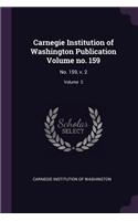 Carnegie Institution of Washington Publication Volume No. 159
