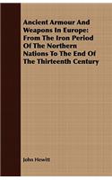 Ancient Armour and Weapons in Europe
