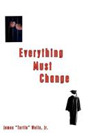 Everything Must Change