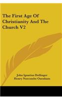 First Age Of Christianity And The Church V2