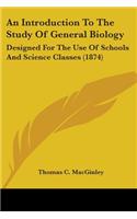 Introduction To The Study Of General Biology