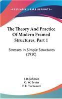 The Theory And Practice Of Modern Framed Structures, Part 1