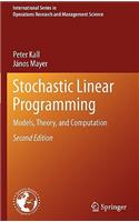 Stochastic Linear Programming: Models, Theory, and Computation