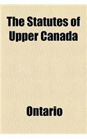 The Statutes of Upper Canada