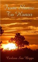 From Shame To Honor Volume One