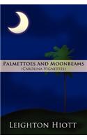 Palmettoes and Moonbeams: (Carolina Vignettes)
