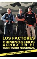 Factores Criminogenos Ahora En El Territorio Nacional