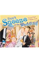 Don't Sneeze at the Wedding
