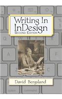 Writing in Indesign, 2nd Edition: Including Design, Typography, Epub, Kindle, & Indesign Cs6: Including Design, Typography, Epub, Kindle, & Indesign Cs6