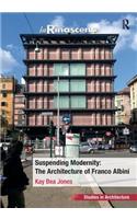 Suspending Modernity: The Architecture of Franco Albini