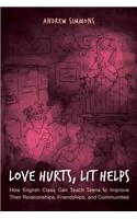 Love Hurts, Lit Helps