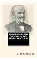 Autobiography of John G. Fee, Berea, Kentucky