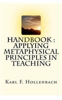 HANDBOOK Applying Metaphysical Principles In Teaching
