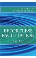 Effortless Facilitation