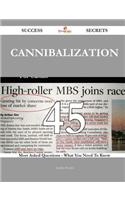 Cannibalization 45 Success Secrets - 45 Most Asked Questions on Cannibalization - What You Need to Know