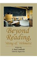 Beyond Reading, 'Riting & 'Rithmetic