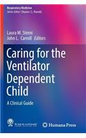 Caring for the Ventilator Dependent Child: A Clinical Guide