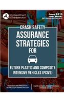 Crash Safety Assurance Strategies For Future Plastic and Composite Intensive Vehicles (PCIVs)