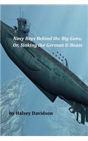 Navy Boys Behind the Big Guns; Or, Sinking the German U-Boats
