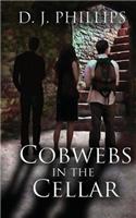 Cobwebs in the Cellar