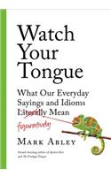 Watch Your Tongue