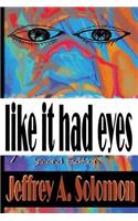 Like It Had Eyes