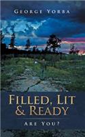 Filled, Lit & Ready: Are You?(English)