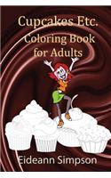 Cupcakes Etc: Coloring Book for Adults