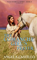 Comanche Girl's Prayer: Texas Women of Spirit Book 2