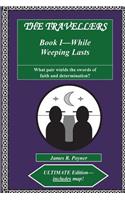 The Travellers, Book I, While Weeping Lasts