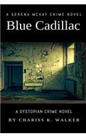 Blue Cadillac: A Serena McKay Crime Novel