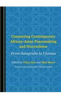Connecting Contemporary African-Asian Peacemaking and Nonviolence: From Satagraha to Ujamaa