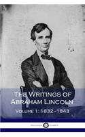The Writings of Abraham Lincoln - Volume 1: 1832-1843