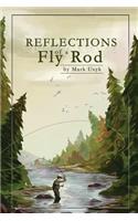 Reflections of a Fly Rod