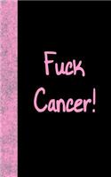 Fuck Cancer: Lined Diary, 180 Pages