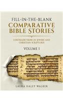 Fill-In-The-Blank Comparative Bible Stories: Contradictions in Jewish and Christian Scriptures