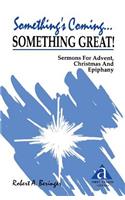 Something's Coming...Something Great!