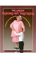 No Man Knows My Pastries: The Secret (Not Sacred) Recipes of Sister Enid Christensen