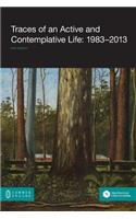 Traces of an Active and Contemplative Life: 1983-2013