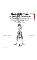Ronaldoman - A Real-Life Superhero
