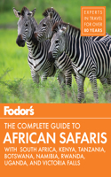 Fodor's the Complete Guide to African Safaris: with South Africa, Kenya, Tanzania, Botswana, Namibia, & Rwanda(5 Full-color Travel Guide)