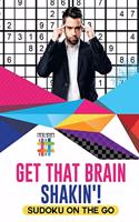 Get That Brain Shakin'! Sudoku on the Go